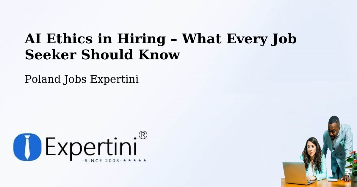 AI Ethics in Recruitment & Hiring – Świdwin - Świdwin, Poland Jobs Expertini